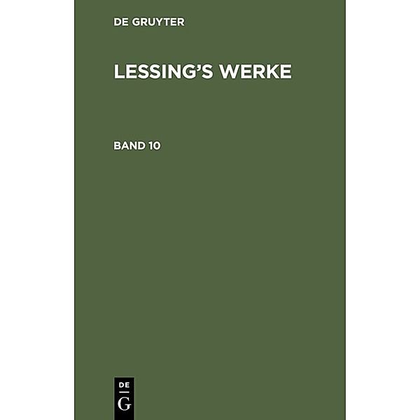 G. E. Lessing: Lessing's Werke. Band 10, G. E. Lessing