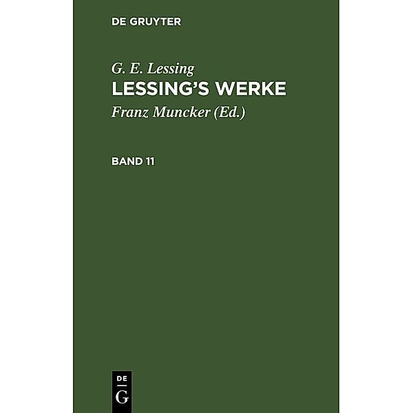 G. E. Lessing: Lessing's Werke. Band 11, Gotthold Ephraim Lessing