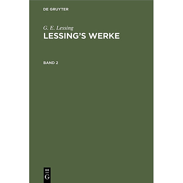 G. E. Lessing: Lessing's Werke. Band 2, G. E. Lessing