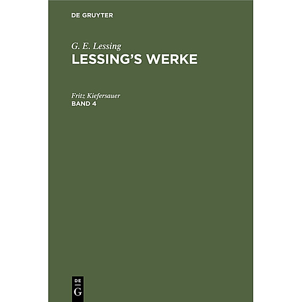 G. E. Lessing: Lessing's Werke. Band 4, G. E. Lessing