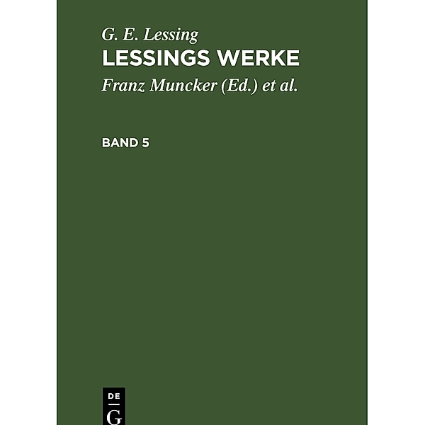 G. E. Lessing: Lessings Werke. Band 5, G. E. Lessing