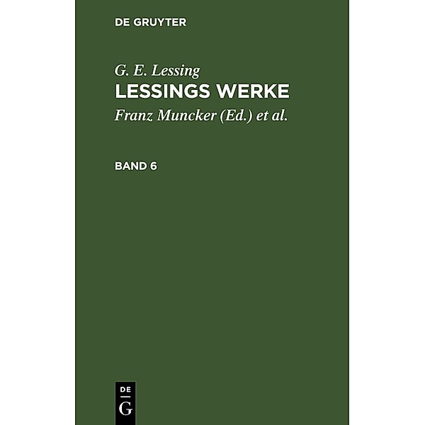 G. E. Lessing: Lessings Werke. Band 6, G. E. Lessing