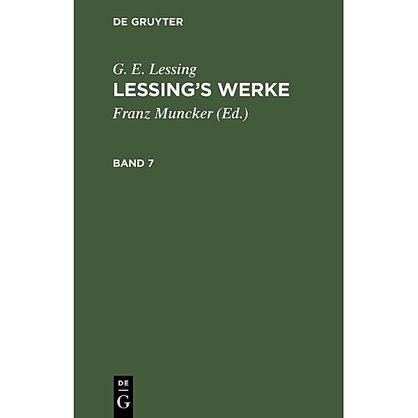 G. E. Lessing: Lessing's Werke. Band 7, G. E. Lessing