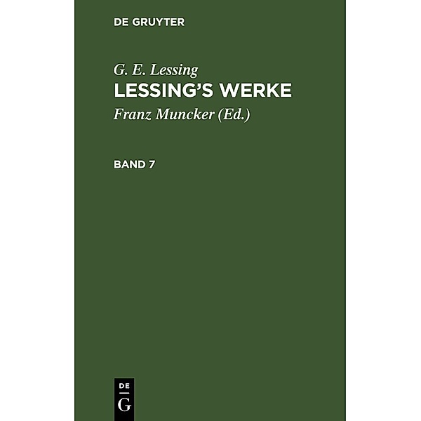 G. E. Lessing: Lessing's Werke. Band 7, G. E. Lessing