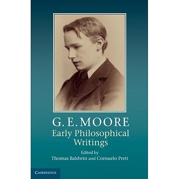 G. E. Moore: Early Philosophical Writings