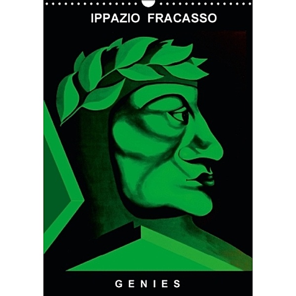 G E N I E S (Wandkalender 2016 DIN A3 hoch), Ippazio Fracasso-Baacke