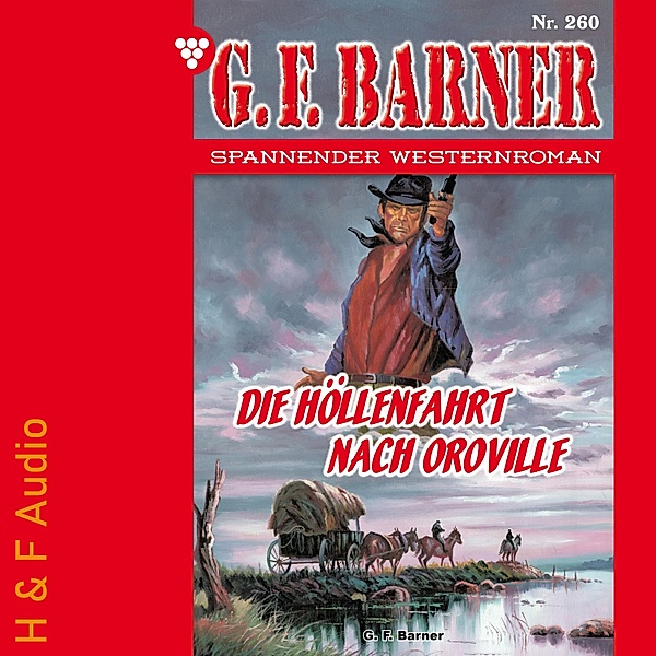 G. F. Barner - 260 - Die Höllenfahrt nach Oroville, G. F. Barner