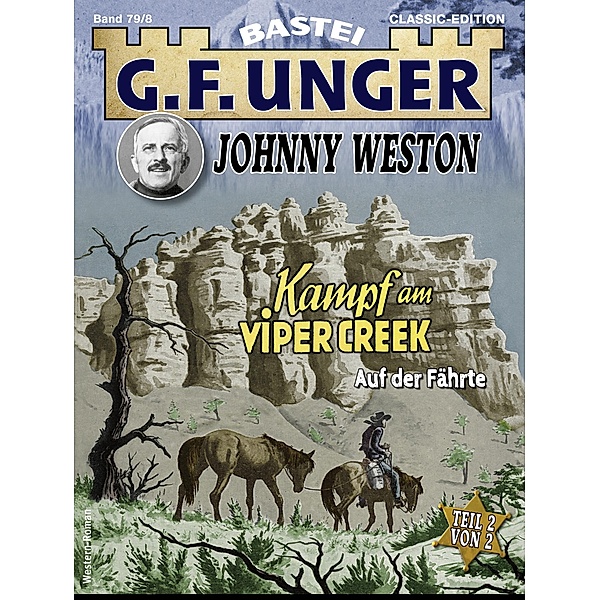 G. F. Unger Classics Johnny Weston 79 / G.F. Unger Classic-Edition Bd.79, G. F. Unger