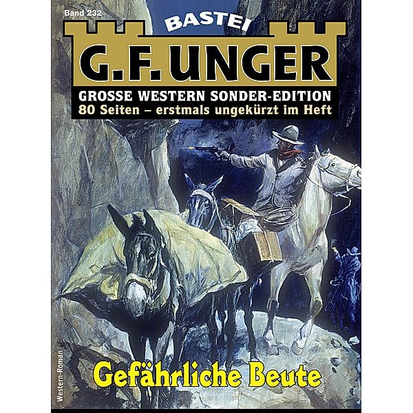 G. F. Unger Sonder-Edition 232 / G. F. Unger Sonder-Edition Bd.232, G. F. Unger