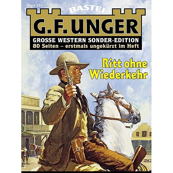 G. F. Unger Sonder-Edition 251 / G. F. Unger Sonder-Edition Bd.251, G. F. Unger