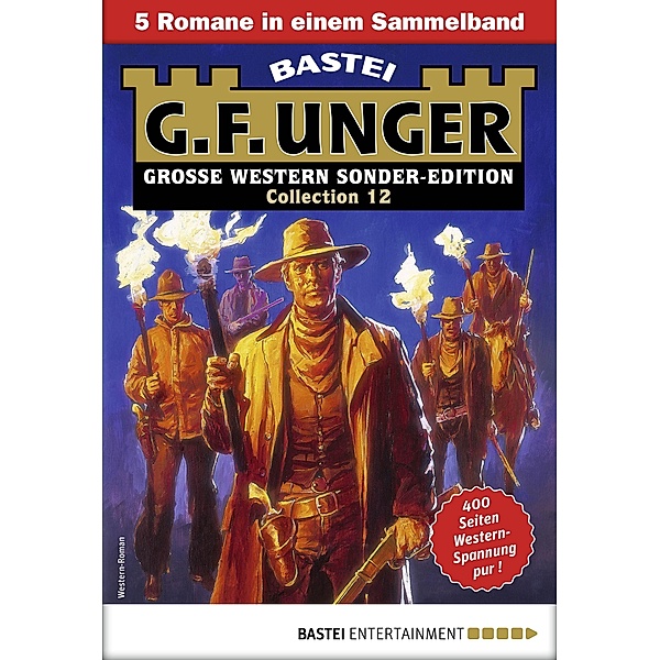 G. F. Unger Sonder-Edition Collection 12 / G. F. Unger Sonder-Edition Collection Bd.12, G. F. Unger