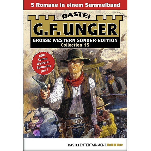 G. F. Unger Sonder-Edition Collection 15 / G. F. Unger Sonder-Edition Collection Bd.15, G. F. Unger