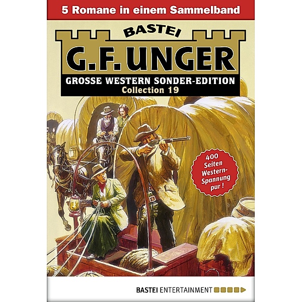 G. F. Unger Sonder-Edition Collection 19 / G. F. Unger Sonder-Edition Collection Bd.19, G. F. Unger