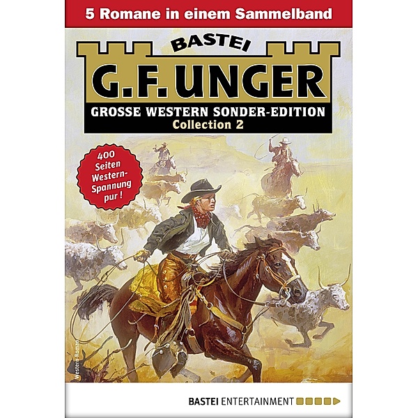 G. F. Unger Sonder-Edition Collection 2 / G. F. Unger Sonder-Edition Collection Bd.2, G. F. Unger