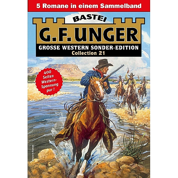 G. F. Unger Sonder-Edition Collection 21 / G. F. Unger Sonder-Edition Collection Bd.21, G. F. Unger
