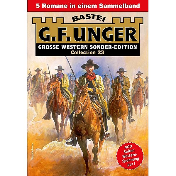 G. F. Unger Sonder-Edition Collection 23 / G. F. Unger Sonder-Edition Collection Bd.23, G. F. Unger