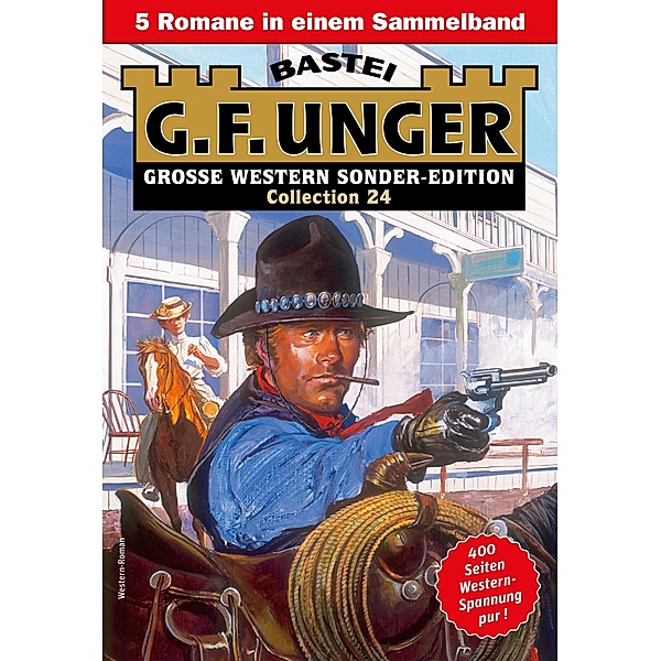 G. F. Unger Sonder-Edition Collection 24 / G. F. Unger Sonder-Edition Collection Bd.24, G. F. Unger
