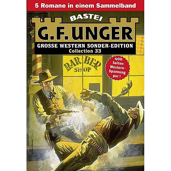 G. F. Unger Sonder-Edition Collection 33 / G. F. Unger Sonder-Edition Collection Bd.33, G. F. Unger