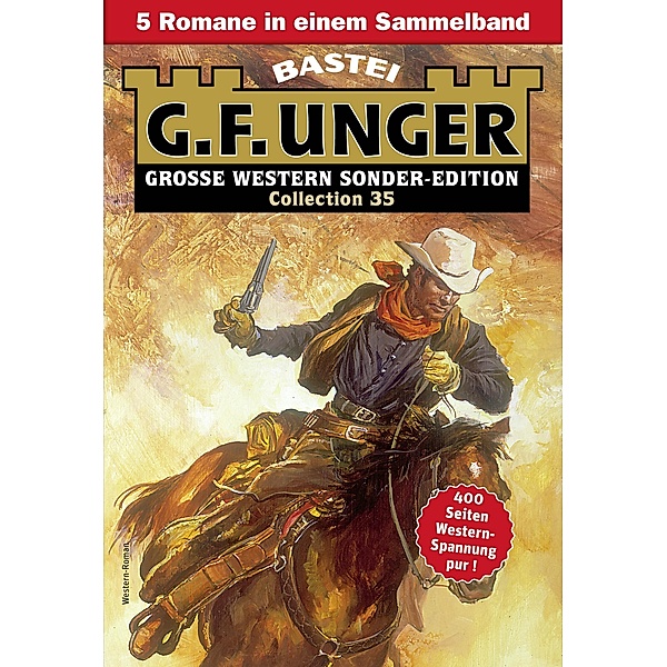 G. F. Unger Sonder-Edition Collection 35 / G. F. Unger Sonder-Edition Collection Bd.35, G. F. Unger