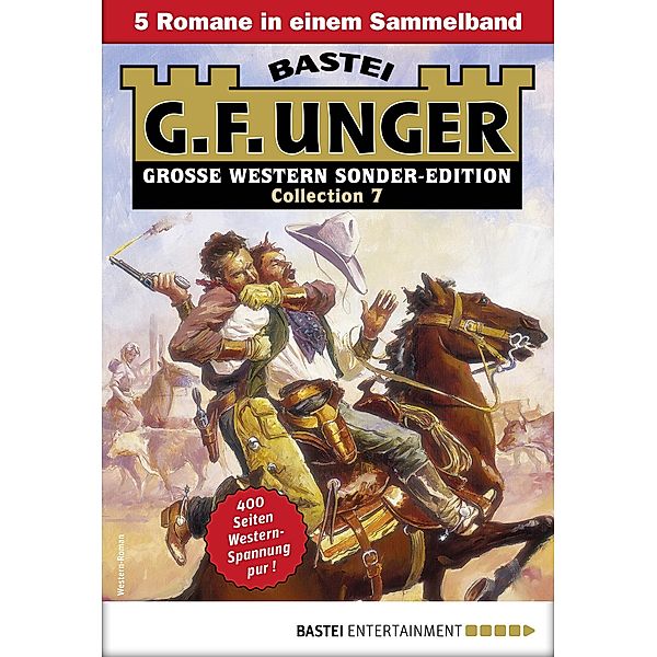 G. F. Unger Sonder-Edition Collection 7 / G. F. Unger Sonder-Edition Collection Bd.7, G. F. Unger