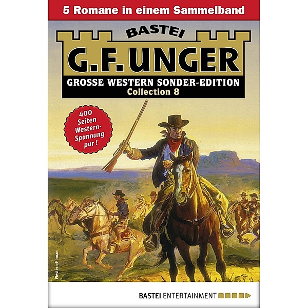 G. F. Unger Sonder-Edition Collection 8 / G. F. Unger Sonder-Edition Collection Bd.8, G. F. Unger