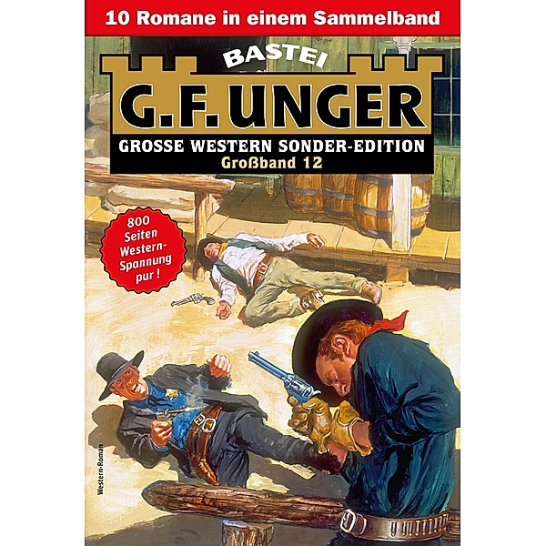 G. F. Unger Sonder-Edition Großband 12 / G. F. Unger Sonder-Edition Großband Bd.12, G. F. Unger