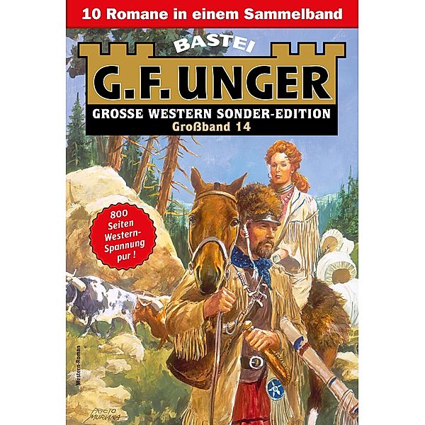 G. F. Unger Sonder-Edition Grossband 14 / G. F. Unger Sonder-Edition Grossband Bd.14, G. F. Unger