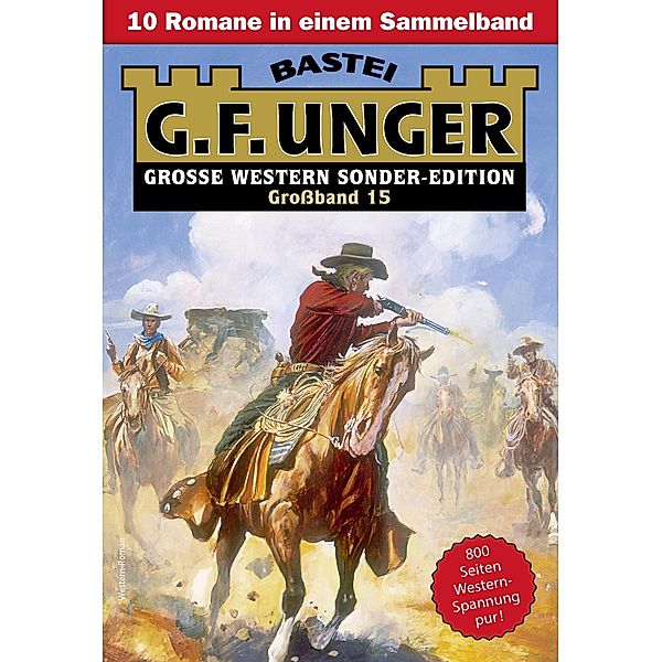 G. F. Unger Sonder-Edition Grossband 15 / G. F. Unger Sonder-Edition Grossband Bd.15, G. F. Unger