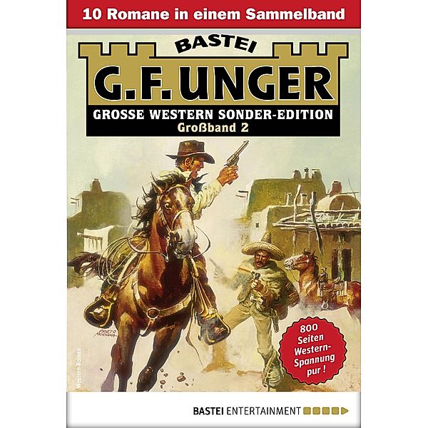 G. F. Unger Sonder-Edition Grossband 2 / G. F. Unger Sonder-Edition Grossband Bd.2, G. F. Unger