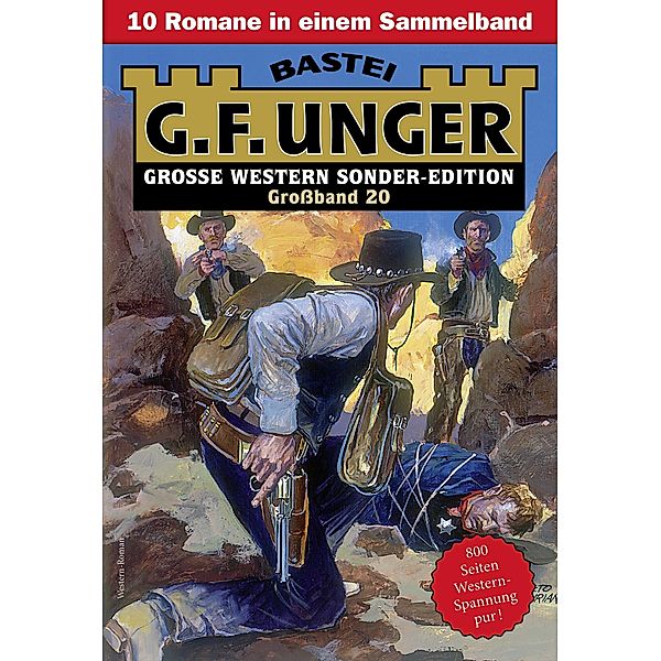 G. F. Unger Sonder-Edition Grossband 20 / G. F. Unger Sonder-Edition Grossband Bd.20, G. F. Unger