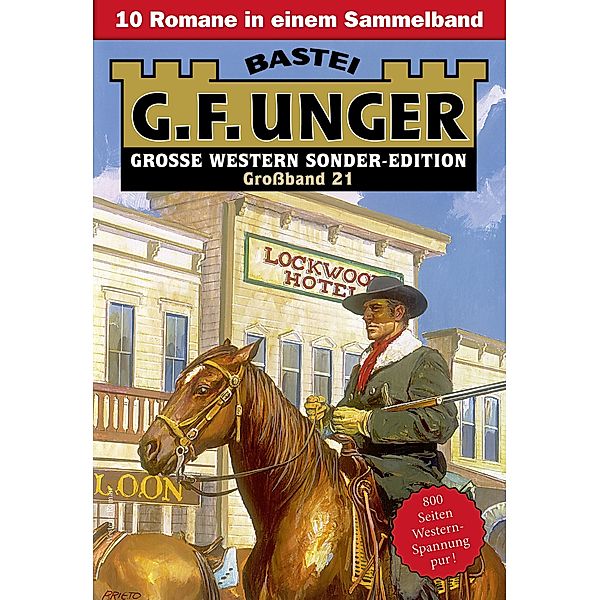 G. F. Unger Sonder-Edition Grossband 21 / G. F. Unger Sonder-Edition Grossband Bd.21, G. F. Unger