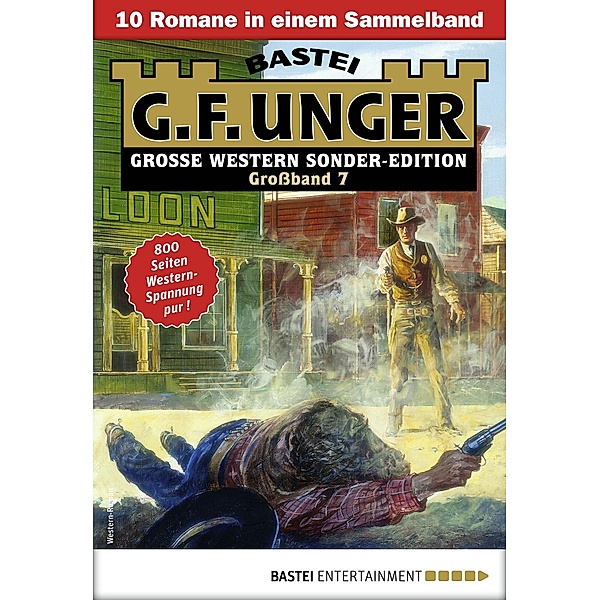 G. F. Unger Sonder-Edition Grossband 7 / G. F. Unger Sonder-Edition Grossband Bd.7, G. F. Unger