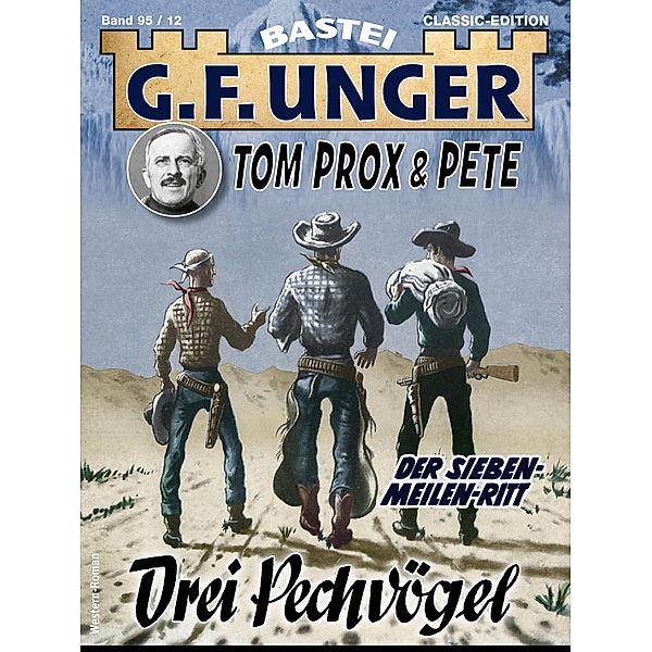 G. F. Unger Tom Prox & Pete 12 / G.F. Unger Classic-Edition Bd.95, G. F. Unger