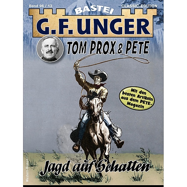 G. F. Unger Tom Prox & Pete 13 / G.F. Unger Classic-Edition Bd.96, G. F. Unger