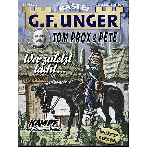 G. F. Unger Tom Prox & Pete 2 / G.F. Unger Classic-Edition Bd.85, G. F. Unger