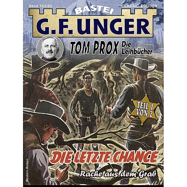 G. F. Unger Tom Prox & Pete 20 / G.F. Unger Classic-Edition Bd.103, G. F. Unger