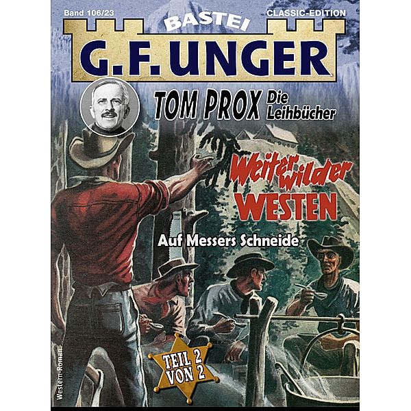 G. F. Unger Tom Prox & Pete 23 / G.F. Unger Classic-Edition Bd.106, G. F. Unger