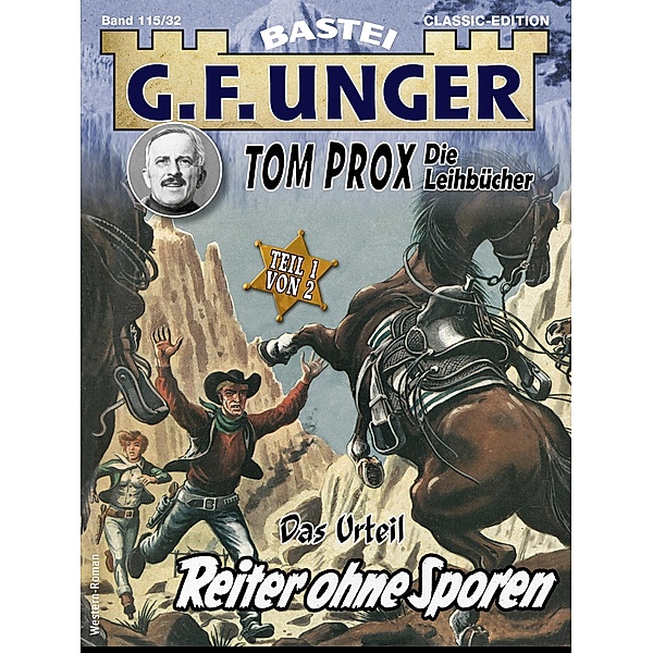 G. F. Unger Tom Prox & Pete 32 / G.F. Unger Classic-Edition Bd.115, G. F. Unger