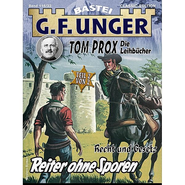 G. F. Unger Tom Prox & Pete 33 / G.F. Unger Classic-Edition Bd.116, G. F. Unger