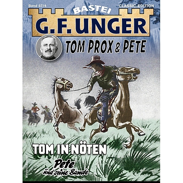 G. F. Unger Tom Prox & Pete 4 / G.F. Unger Classic-Edition Bd.87, G. F. Unger