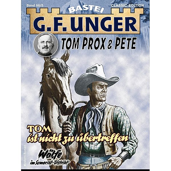 G. F. Unger Tom Prox & Pete 5 / G.F. Unger Classic-Edition Bd.88, G. F. Unger