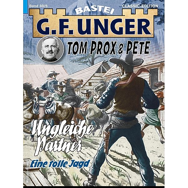 G. F. Unger Tom Prox & Pete 6 / G.F. Unger Classic-Edition Bd.89, G. F. Unger