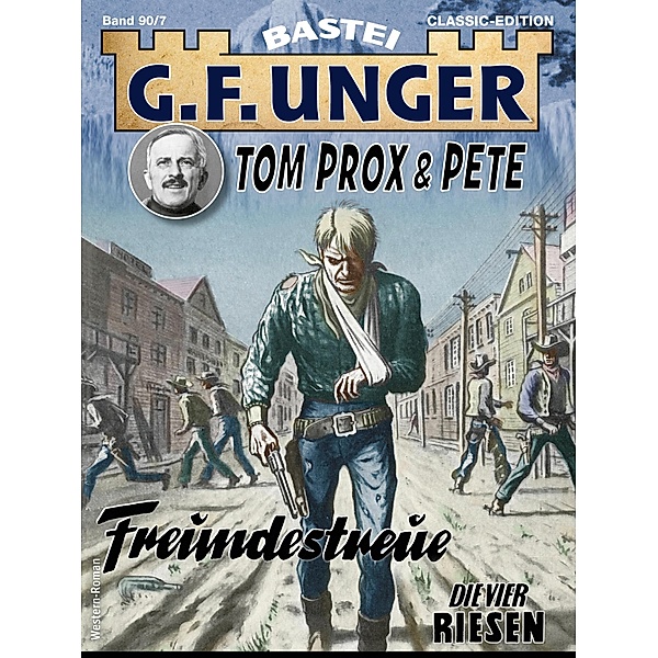 G. F. Unger Tom Prox & Pete 7 / G.F. Unger Classic-Edition Bd.90, G. F. Unger