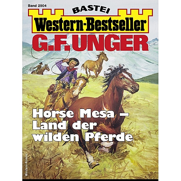 G. F. Unger Western-Bestseller 2504 / Western-Bestseller Bd.2504, G. F. Unger