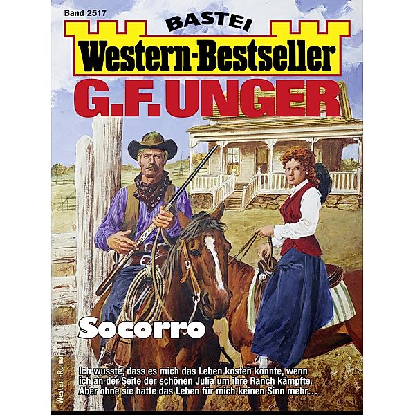 G. F. Unger Western-Bestseller 2517 / Western-Bestseller Bd.2517, G. F. Unger