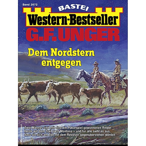 G. F. Unger Western-Bestseller 2672 / Western-Bestseller Bd.2672, G. F. Unger
