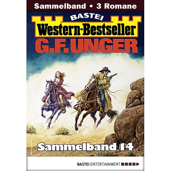 G. F. Unger Western-Bestseller Sammelband 14 / Western-Bestseller Sammelband Bd.14, G. F. Unger