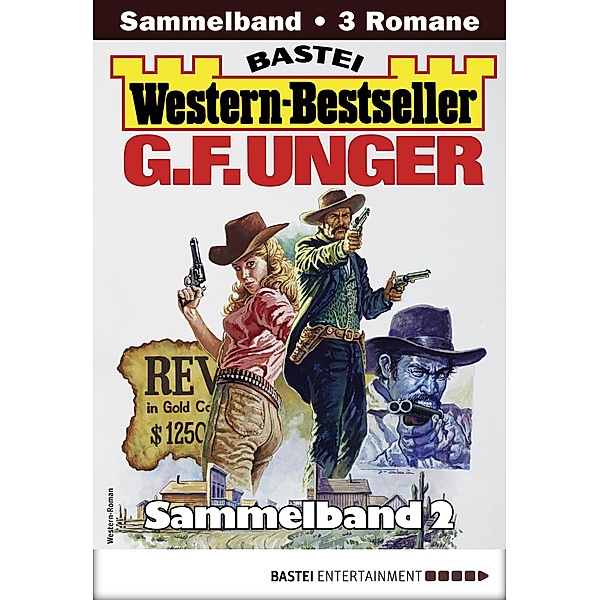 G. F. Unger Western-Bestseller Sammelband 2 / Western-Bestseller Sammelband Bd.2, G. F. Unger
