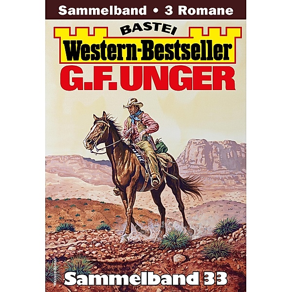 G. F. Unger Western-Bestseller Sammelband 33 / Western-Bestseller Sammelband Bd.33, G. F. Unger