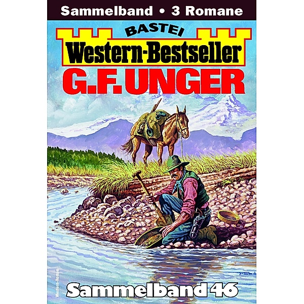G. F. Unger Western-Bestseller Sammelband 46 / Western-Bestseller Sammelband Bd.46, G. F. Unger